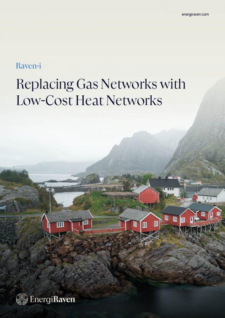 Raven-i - Replacing Gas Networks with Low-Cost Heat Networks